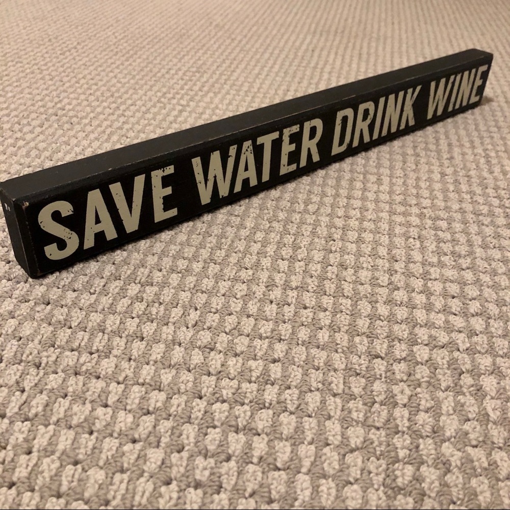 Save Water Drink Wine Home Decor Piece